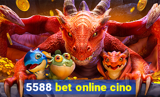 5588 bet online cino